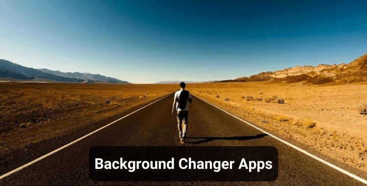 10 Best Background Changer Apps for Android and iOS