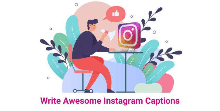 Write Awesome Instagram Captions