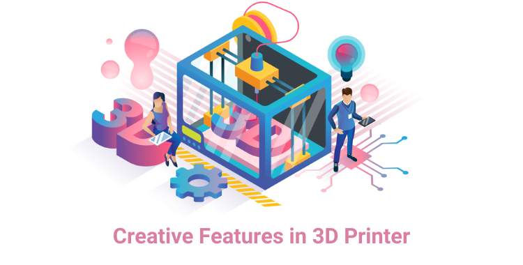 Creative Features with Your 3D Printer